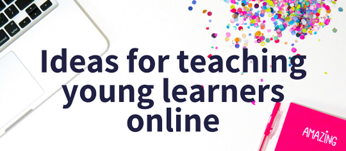 Ideas for teaching young learners online